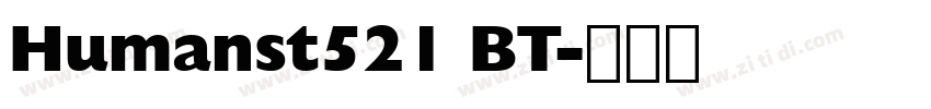 Humanst521 BT字体转换